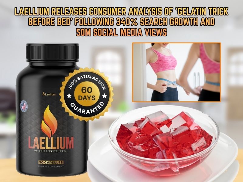 Laellium-Releases-Consumer-Analysis-of-Gelatin-Trick-Before-Bed-Following-340-Search-Growth-and-50-M
